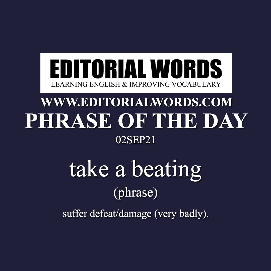 Phrase of the Day (take a beating)-02SEP21