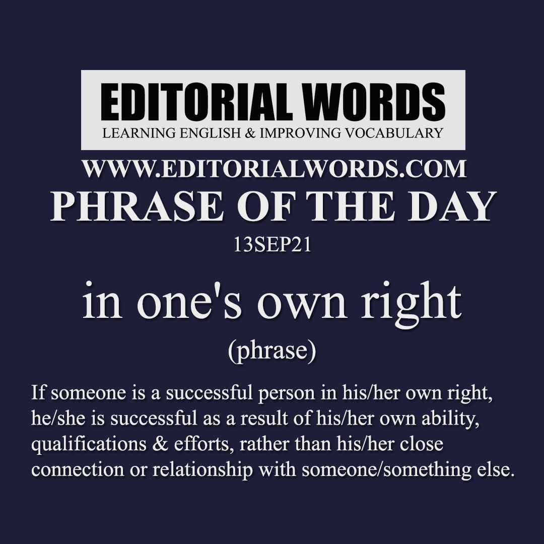 Phrase of the Day (in one's own right)-13SEP21