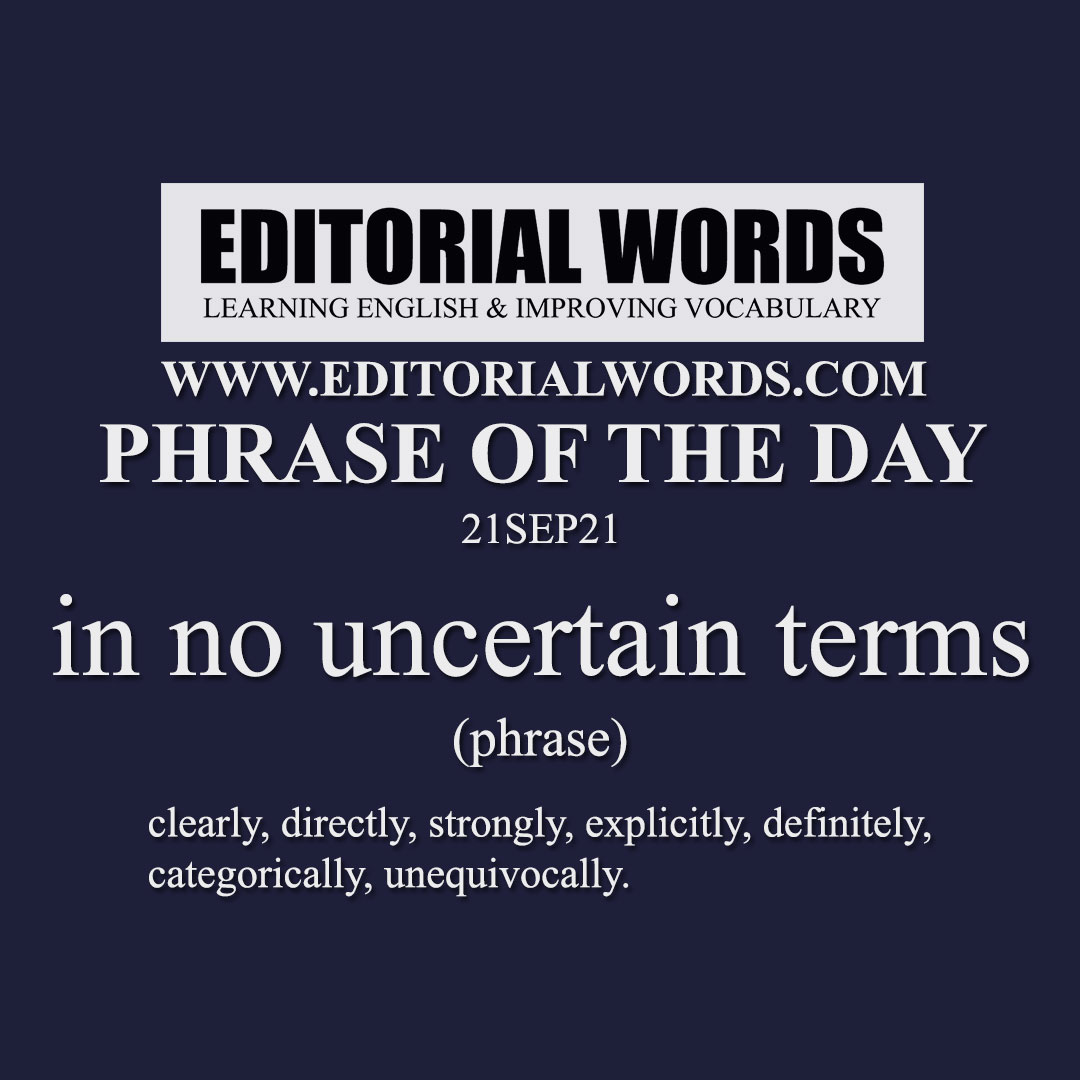 Phrase Of The Day in No Uncertain Terms 21SEP21 Editorial Words