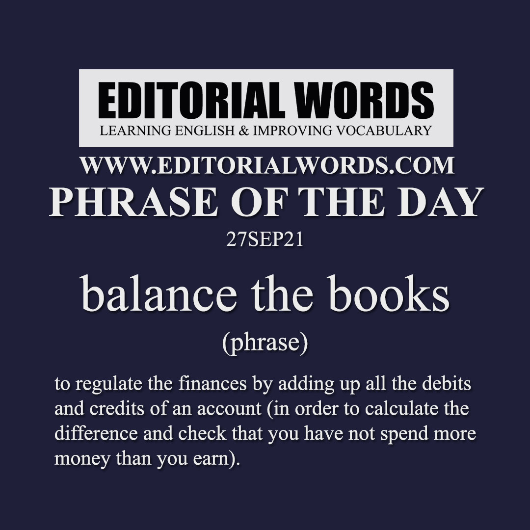 Phrase of the Day (balance the books)-27SEP21