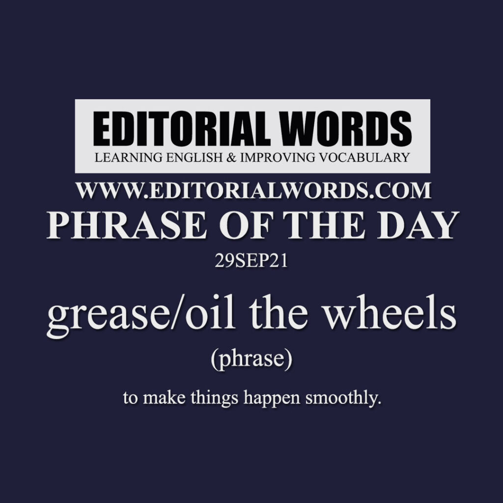 Grease The Wheels Phrase Meaning