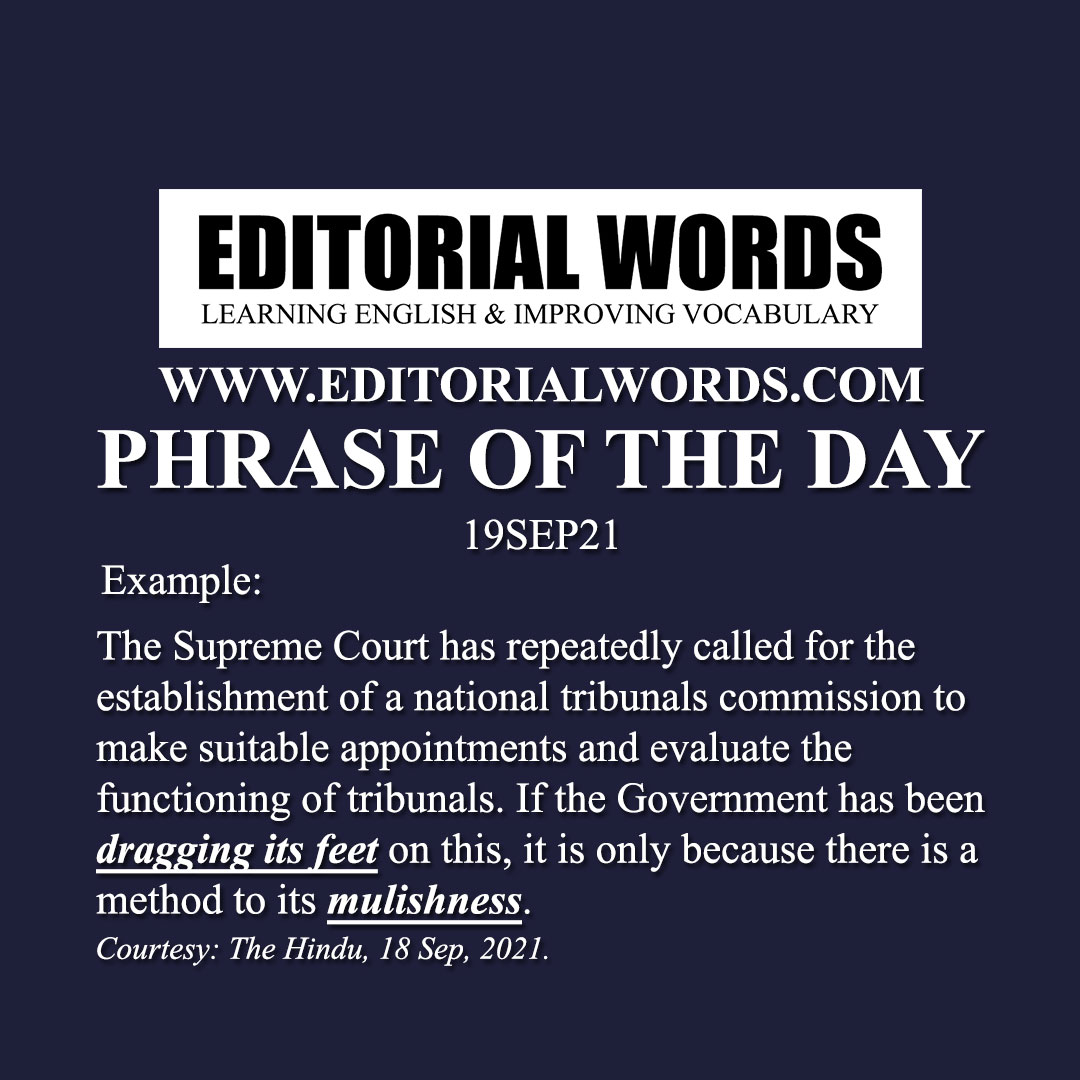 Phrase of the Day (drag one’s feet)-19SEP21