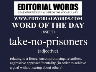 Word of the Day (take-no-prisoners)-18SEP21