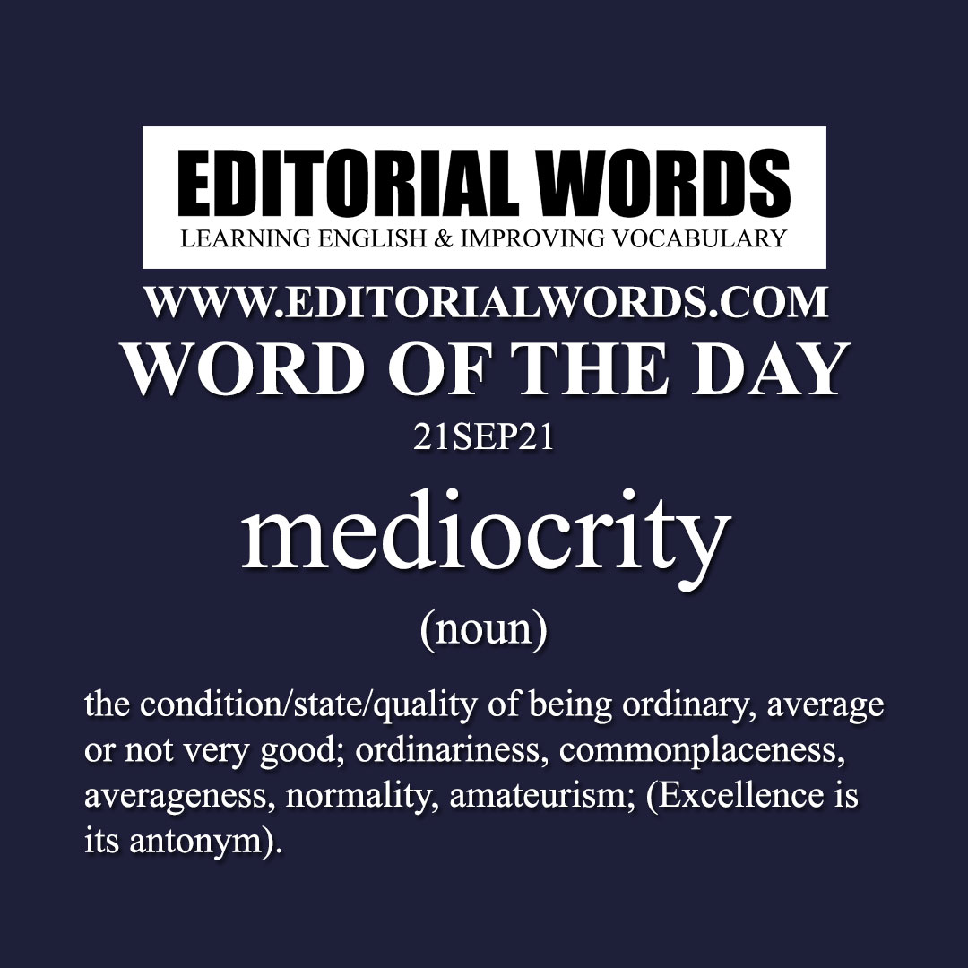 Word Of The Day mediocrity 21SEP21 Editorial Words