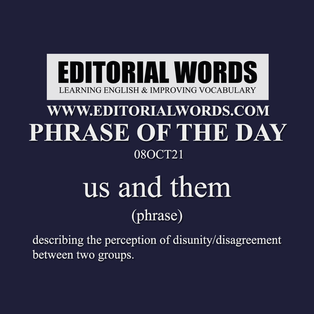 Phrase of the Day (us and them)-08OCT21