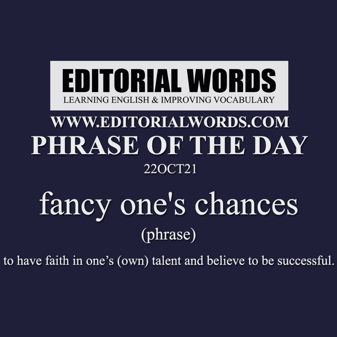 Phrase of the Day (fancy one's chances)-22OCT21