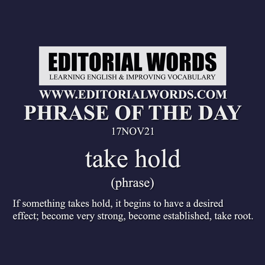 phrase-of-the-day-take-hold-17nov21-editorial-words