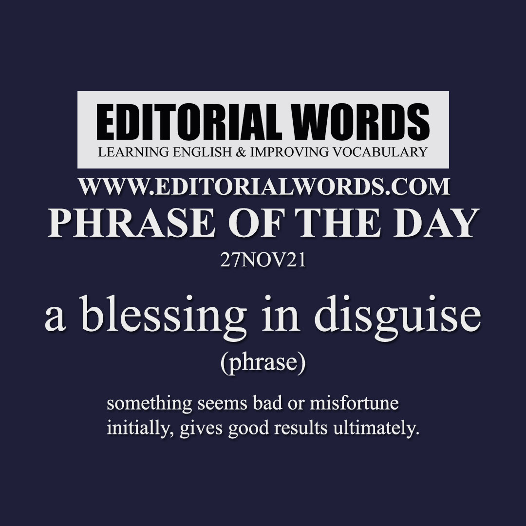 Phrase of the Day (a blessing in disguise)-27NOV21