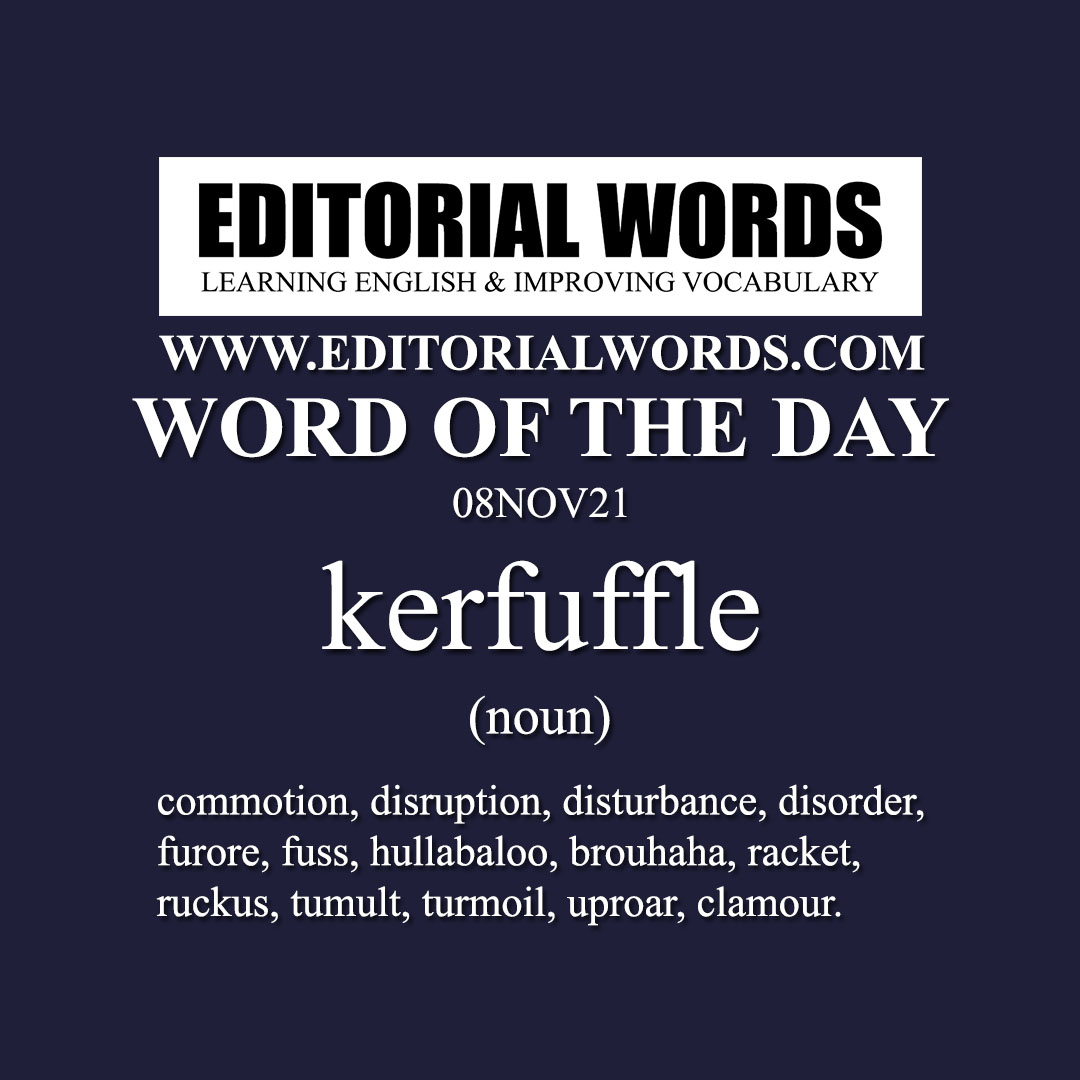 Word of the Day (kerfuffle)-08NOV21