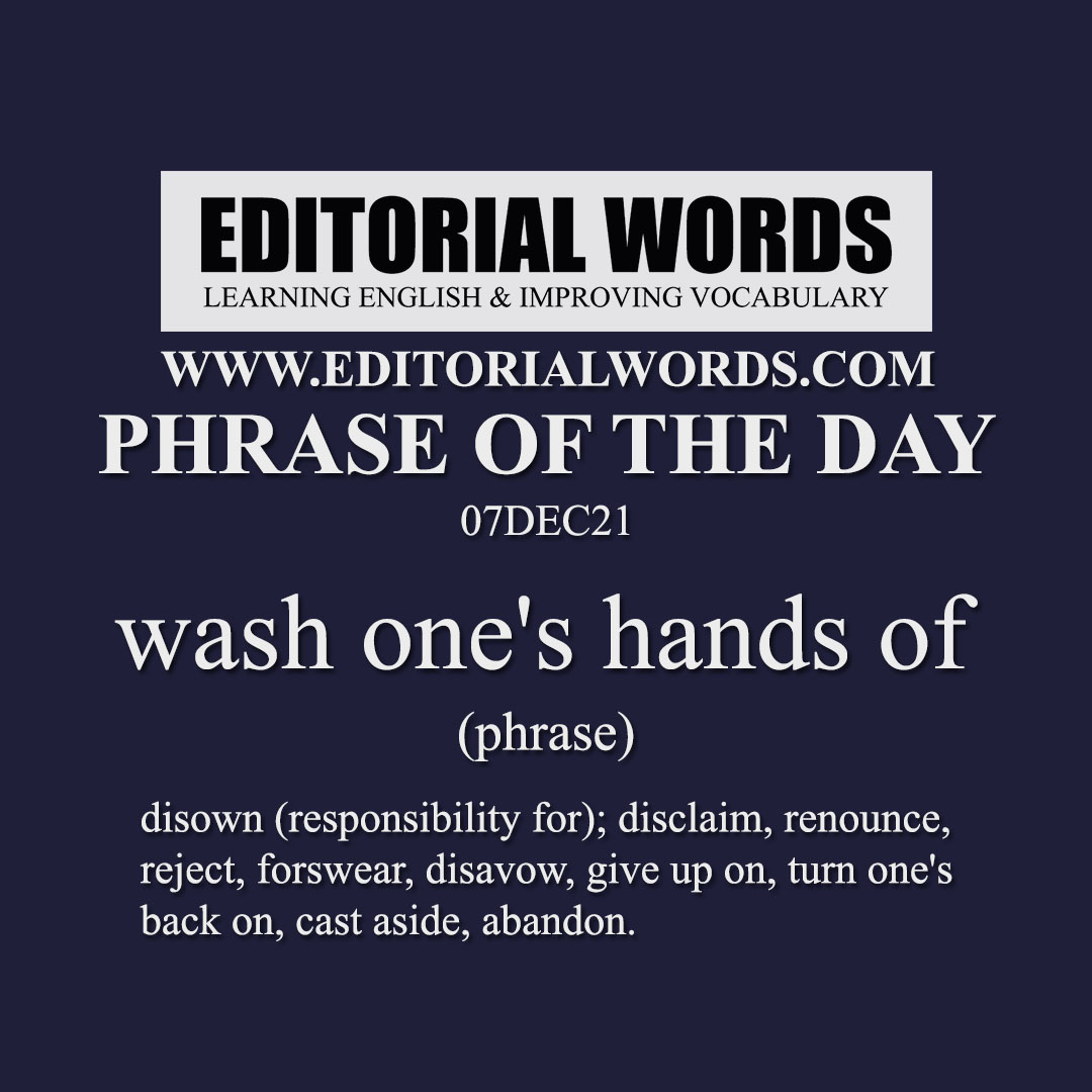 Phrase Of The Day wash One s Hands Of 07DEC21 Editorial Words