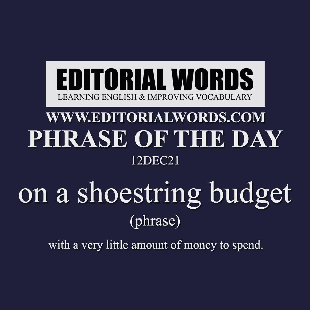 Phrase of the Day (on a shoestring budget)-12DEC21