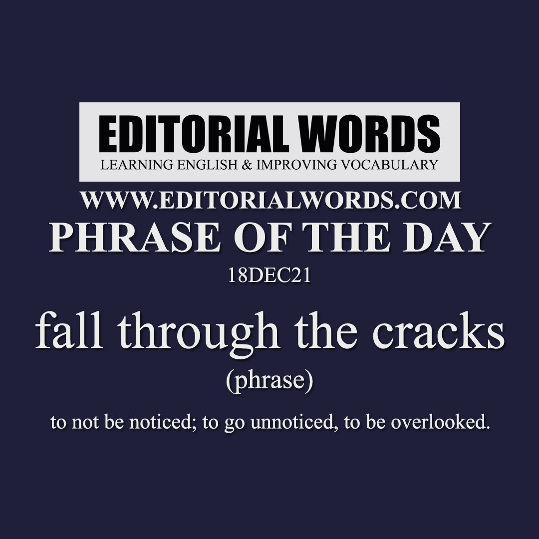 phrase-of-the-day-fall-through-the-cracks-18dec21-editorial-words