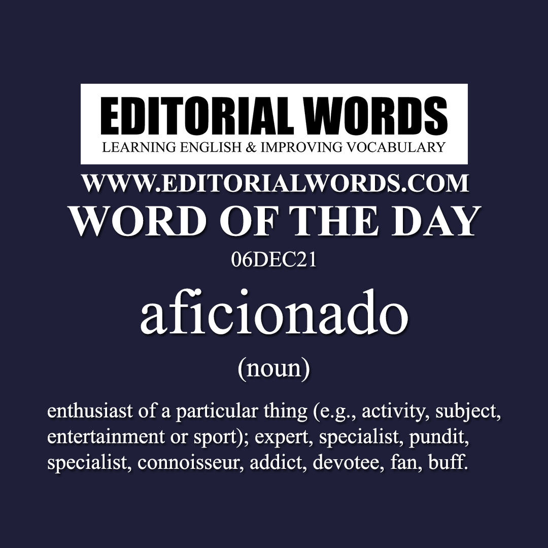 Word Of The Day aficionado 06DEC21 Editorial Words