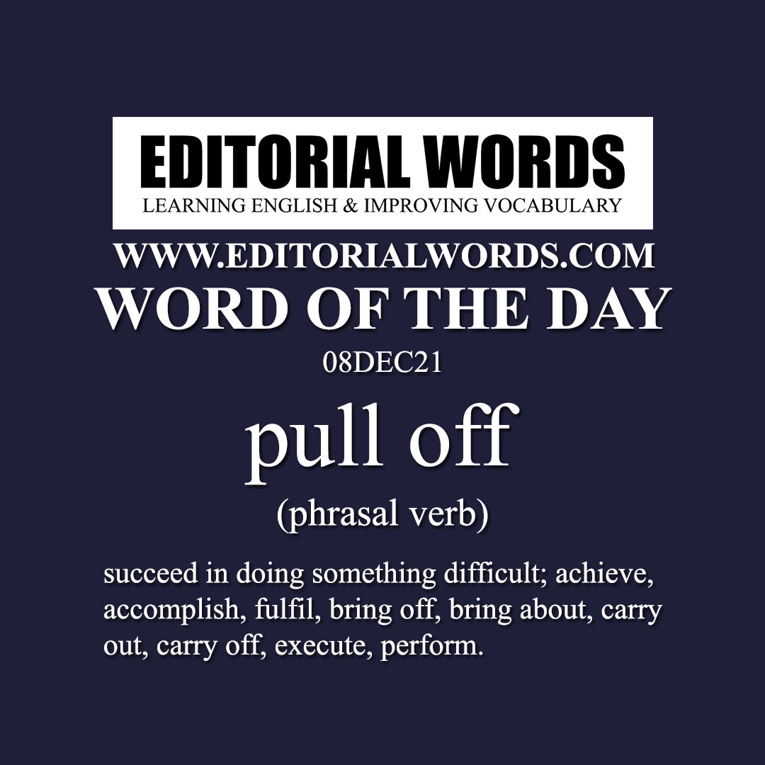 Word Of The Day pull Off 08DEC21 Editorial Words