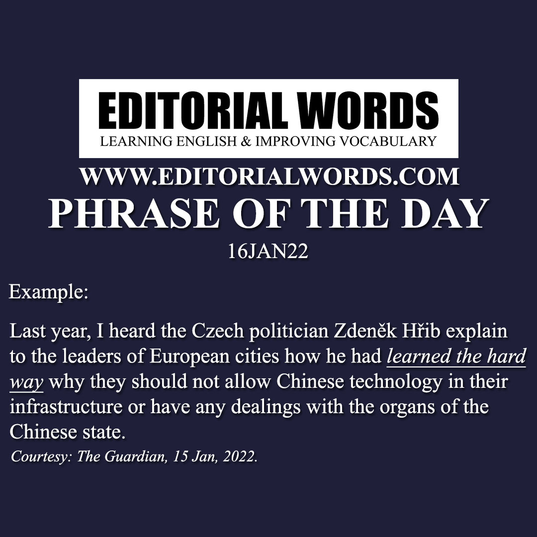 Phrase of the Day (learn the hard way)-16JAN22