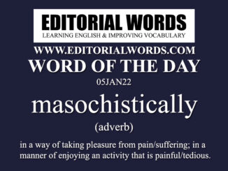 Word of the Day (masochistically) -05JAN22