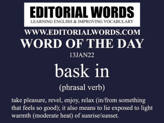 Word of the Day (bask (in))-13JAN22