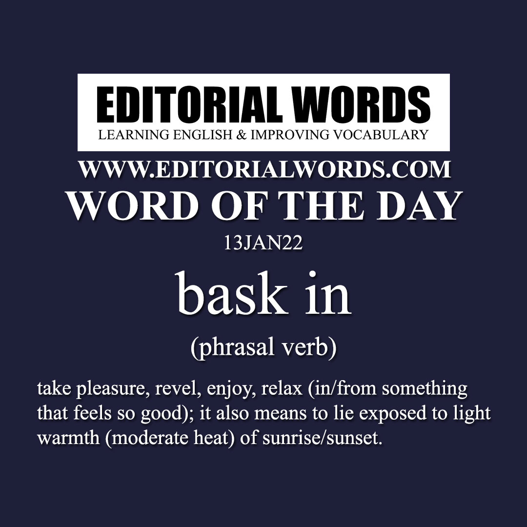 Word of the Day (bask (in))-13JAN22