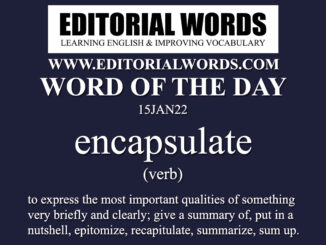 Word of the Day (encapsulate)-15JAN22