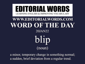 Word of the Day (blip)-20JAN22