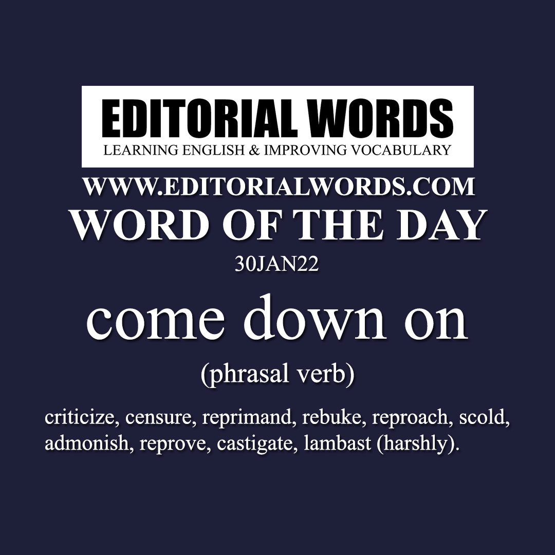 Word of the Day (come down on)-30JAN22