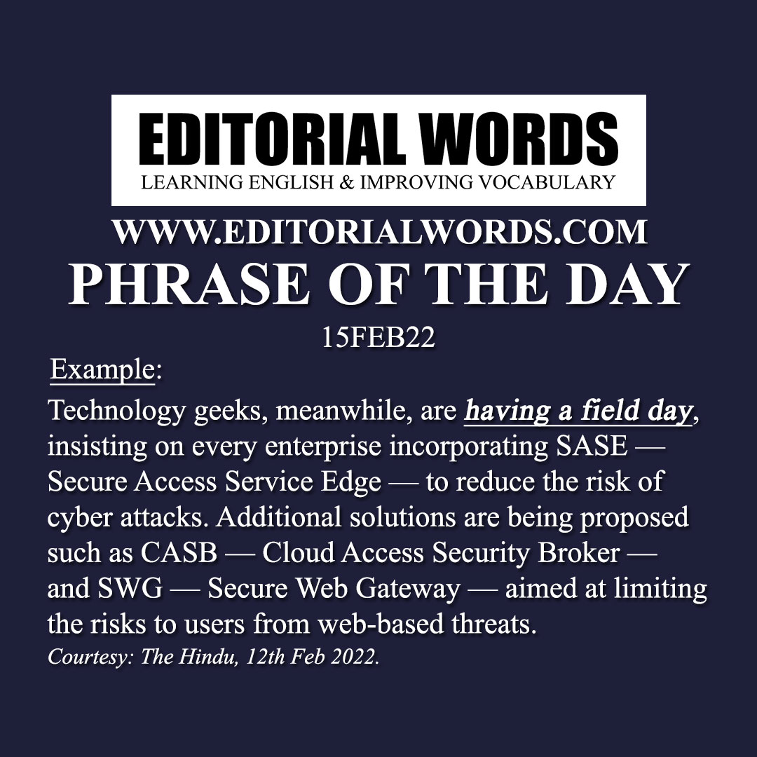 Phrase of the Day (have a field day)-15FEB22