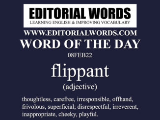 Word of the Day (flippant)-08FEB22