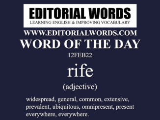 Word of the Day (rife)-12FEB22