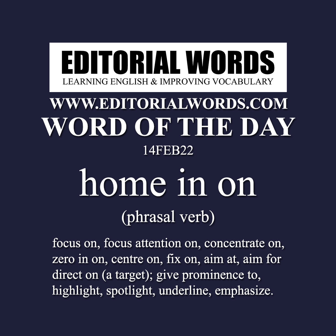 Word of the Day (home in on)-14FEB22