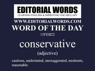 Word of the Day (conservative)-15FEB22