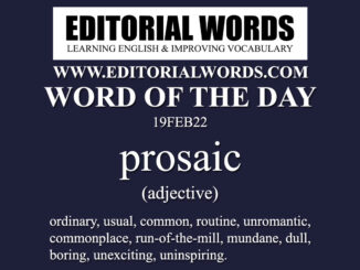 Word of the Day (prosaic)-19FEB22