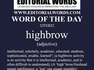 Word of the Day (highbrow)-22FEB22