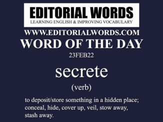 Word of the Day (secrete)-23FEB22