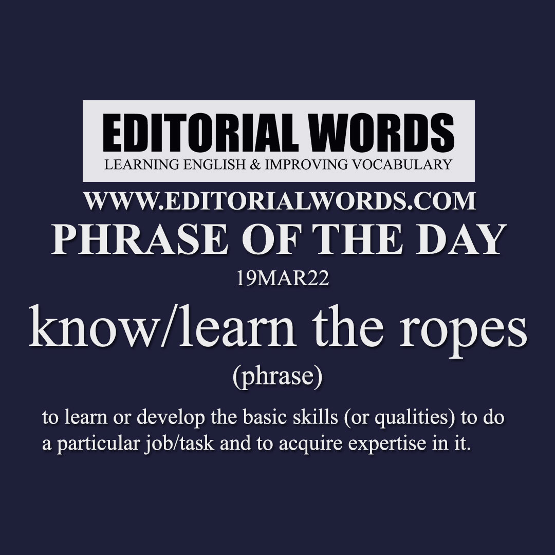 Phrase of the Day (know/learn the ropes)-19MAR22