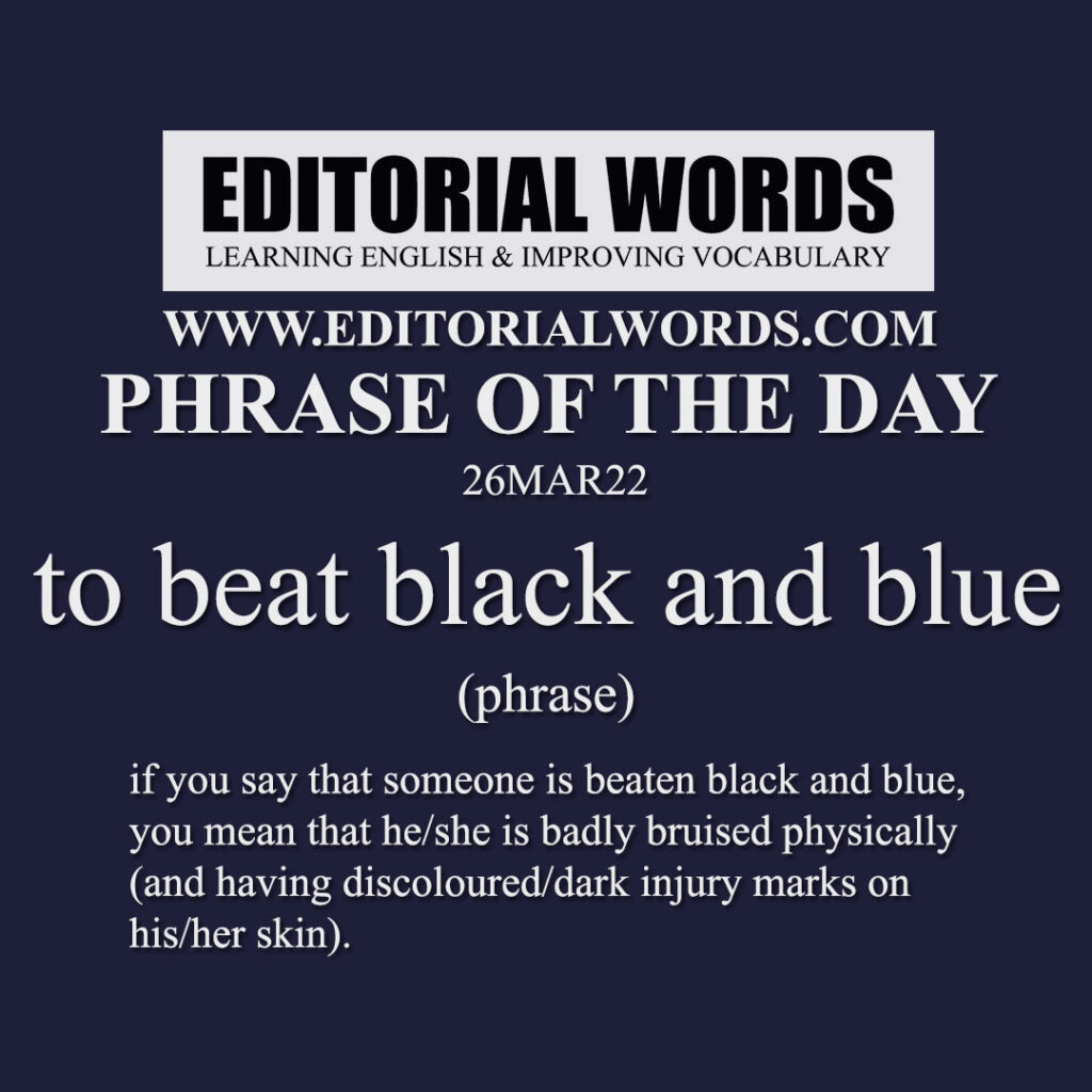 phrase-of-the-day-to-beat-black-and-blue-26mar22-editorial-words