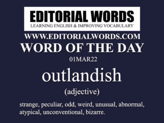 Word of the Day (outlandish)-01MAR22