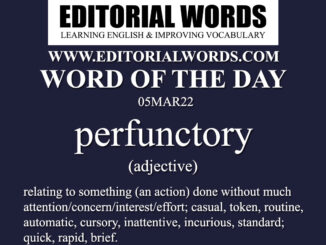 Word of the Day (perfunctory)-05MAR22