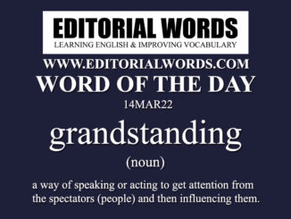 Word of the Day (grandstanding)-14MAR22