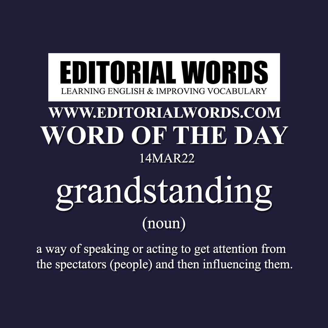 Word of the Day (grandstanding)-14MAR22