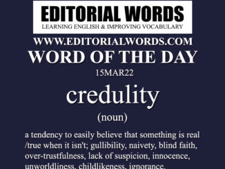 Word of the Day (credulity)-15MAR22