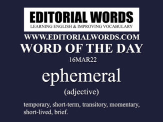 Word of the Day (ephemeral)-16MAR22