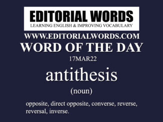 Word of the Day (antithesis)-17MAR22