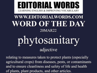 Word of the Day (phytosanitary)-20MAR22