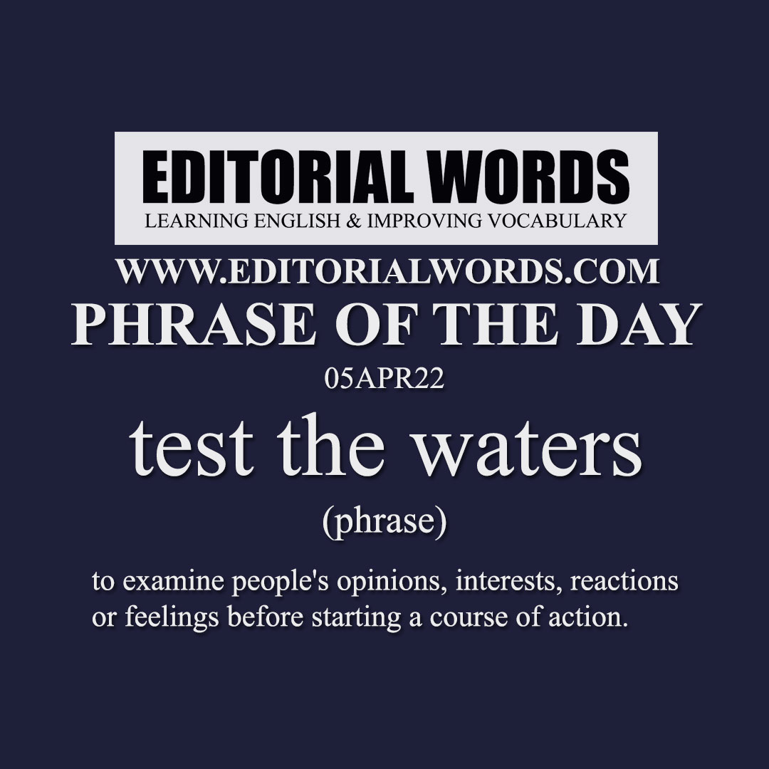 Phrase of the Day (test the waters)-05APR22