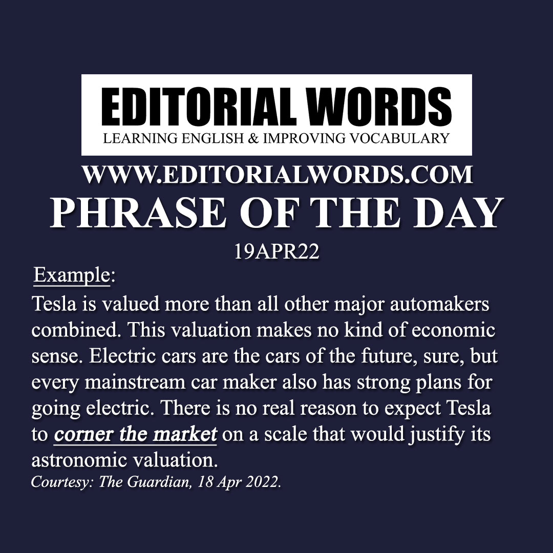 Phrase of the Day (corner the market)-19APR22