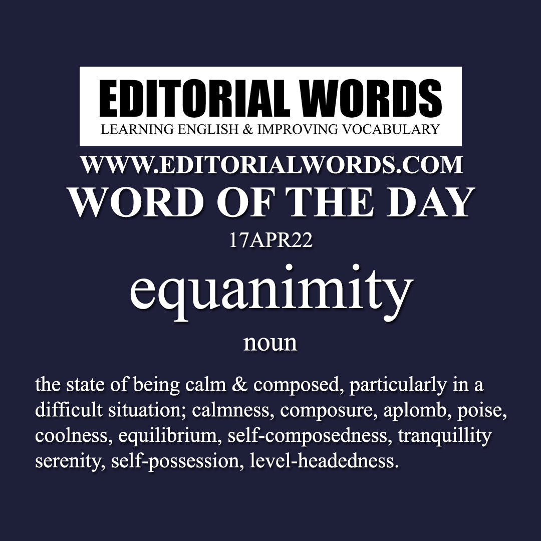 Word of the Day (equanimity)-17APR22