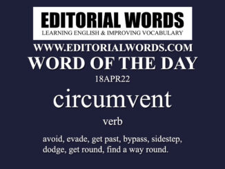 Word of the Day (circumvent)-18APR22