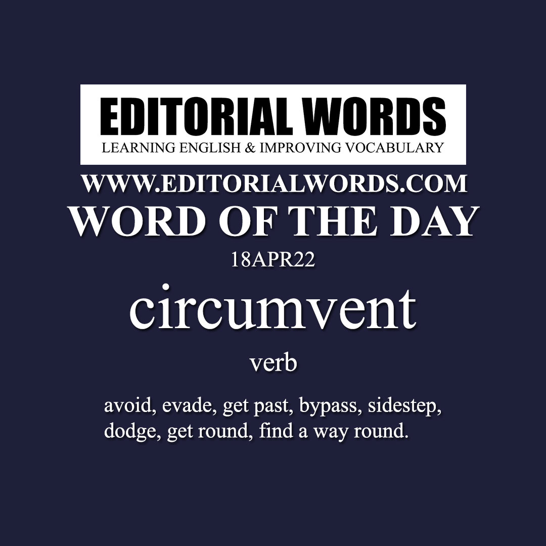 Word of the Day (circumvent)-18APR22