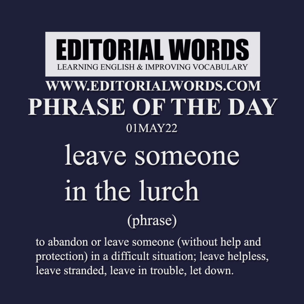 phrase-of-the-day-leave-someone-in-the-lurch-01may22-editorial-words