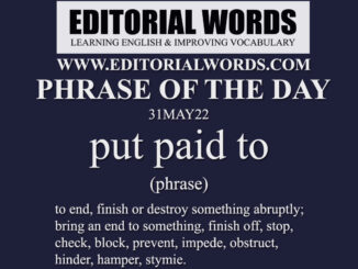 Phrase of the Day (put paid to)-31MAY22